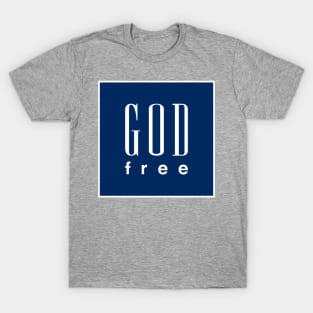 GOD FREE by Tai's Tees T-Shirt